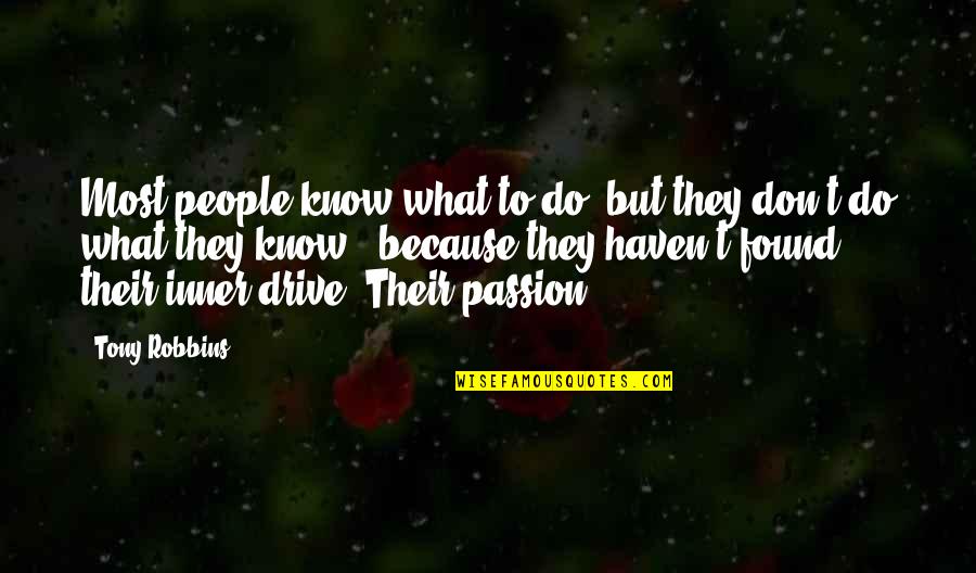 Graduation Message To Sister Quotes By Tony Robbins: Most people know what to do, but they Graduation Message To Sister Quotes By Tony Robbins: Most people know what to do, but they