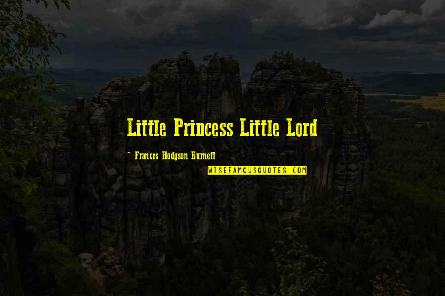 Graduation Of Grade School Quotes By Frances Hodgson Burnett: Little Princess Little Lord