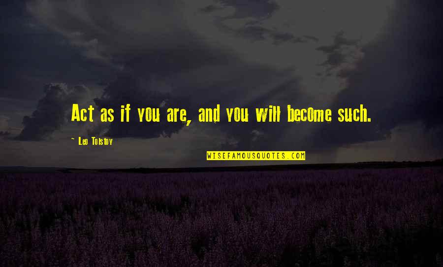 Graduation Quotes By Leo Tolstoy: Act as if you are, and you will Graduation Quotes By Leo Tolstoy: Act as if you are, and you will