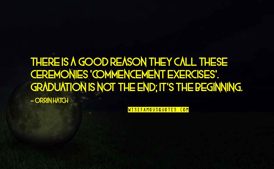 Graduation Quotes By Orrin Hatch: There is a good reason they call these Graduation Quotes By Orrin Hatch: There is a good reason they call these
