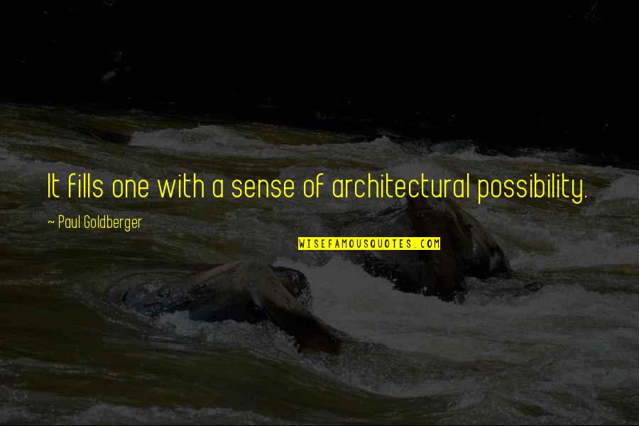 Graduation Senior Quotes By Paul Goldberger: It fills one with a sense of architectural Graduation Senior Quotes By Paul Goldberger: It fills one with a sense of architectural