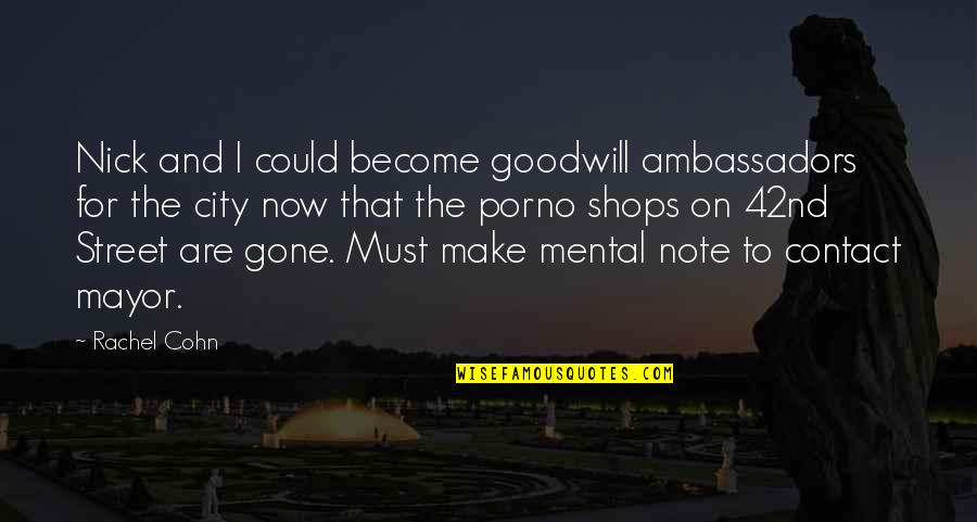 Graduation Thank You Family Quotes By Rachel Cohn: Nick and I could become goodwill ambassadors for
