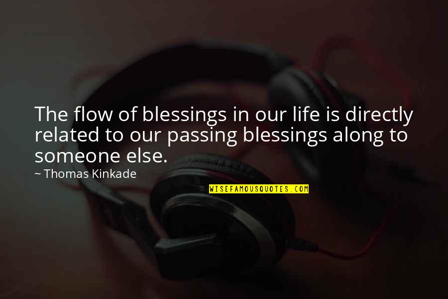 Graduation University Quotes By Thomas Kinkade: The flow of blessings in our life is