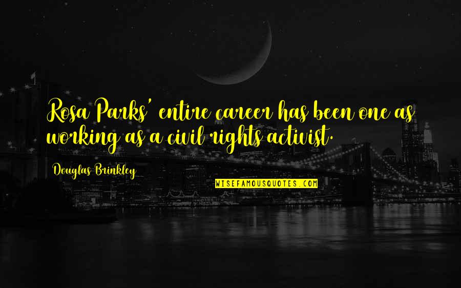 Graecus Etymology Quotes By Douglas Brinkley: Rosa Parks' entire career has been one as