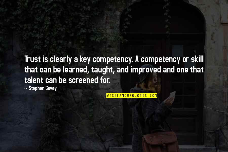 Graef Arlon Quotes By Stephen Covey: Trust is clearly a key competency. A competency Graef Arlon Quotes By Stephen Covey: Trust is clearly a key competency. A competency