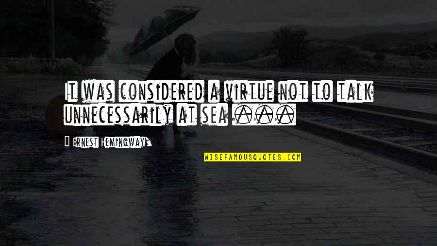 Graefen Quotes By Ernest Hemingway,: It was considered a virtue not to talk