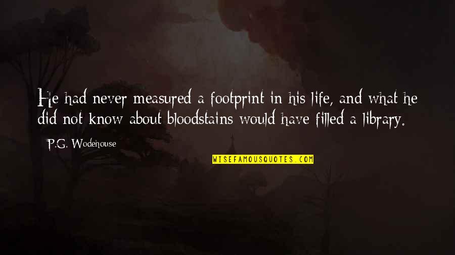 Graeme Le Saux Quotes By P.G. Wodehouse: He had never measured a footprint in his