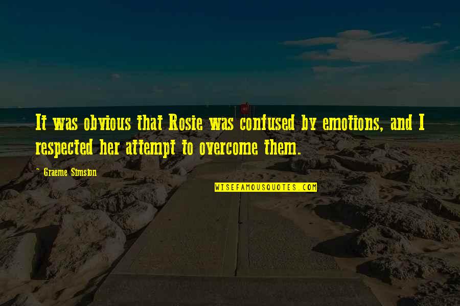 Graeme Quotes By Graeme Simsion: It was obvious that Rosie was confused by Graeme Quotes By Graeme Simsion: It was obvious that Rosie was confused by