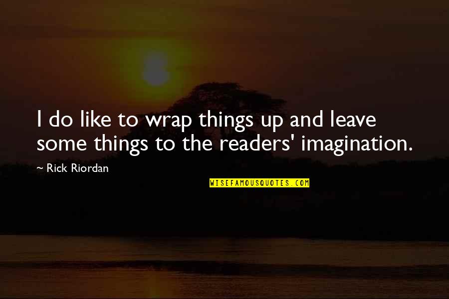 Graeme Swann Quotes By Rick Riordan: I do like to wrap things up and