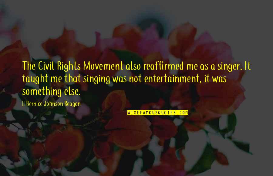 Graetz Radio Quotes By Bernice Johnson Reagon: The Civil Rights Movement also reaffirmed me as Graetz Radio Quotes By Bernice Johnson Reagon: The Civil Rights Movement also reaffirmed me as