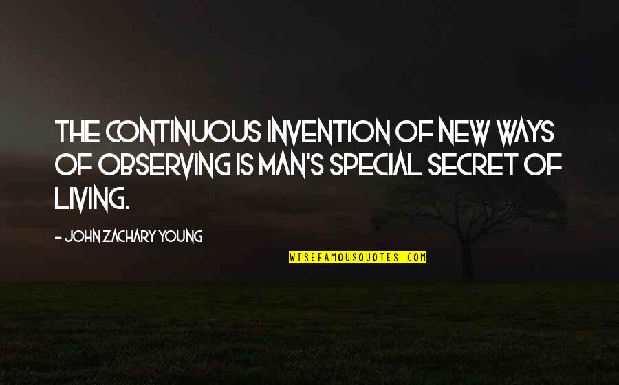 Graffenrieda Quotes By John Zachary Young: The continuous invention of new ways of observing Graffenrieda Quotes By John Zachary Young: The continuous invention of new ways of observing
