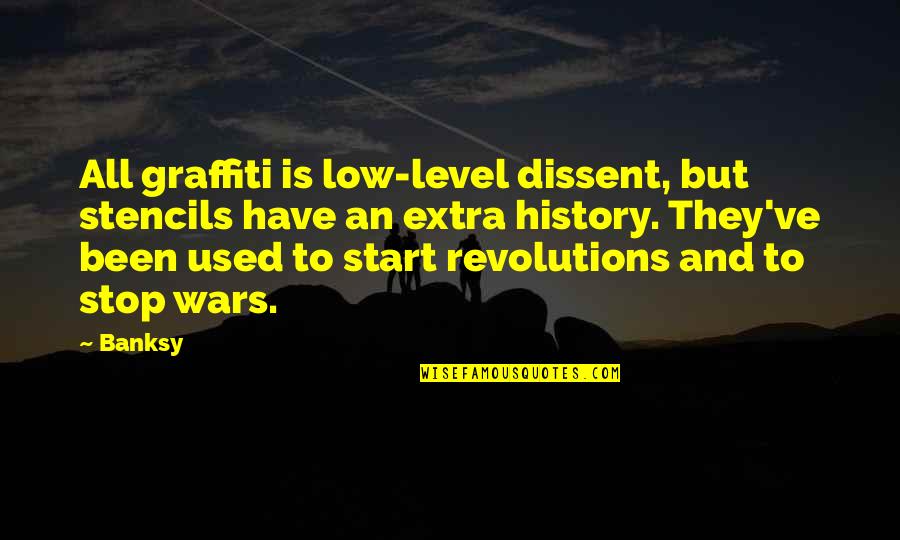 Graffiti Banksy Quotes By Banksy: All graffiti is low-level dissent, but stencils have