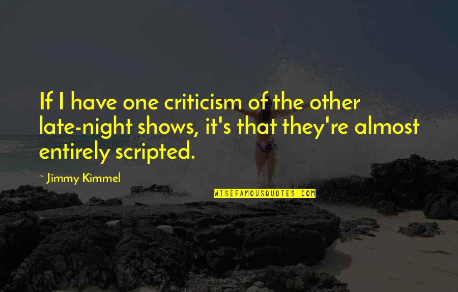 Graffiti Lettering Quotes By Jimmy Kimmel: If I have one criticism of the other Graffiti Lettering Quotes By Jimmy Kimmel: If I have one criticism of the other