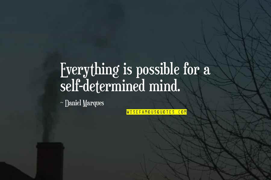 Grafschafter Nachrichten Quotes By Daniel Marques: Everything is possible for a self-determined mind.