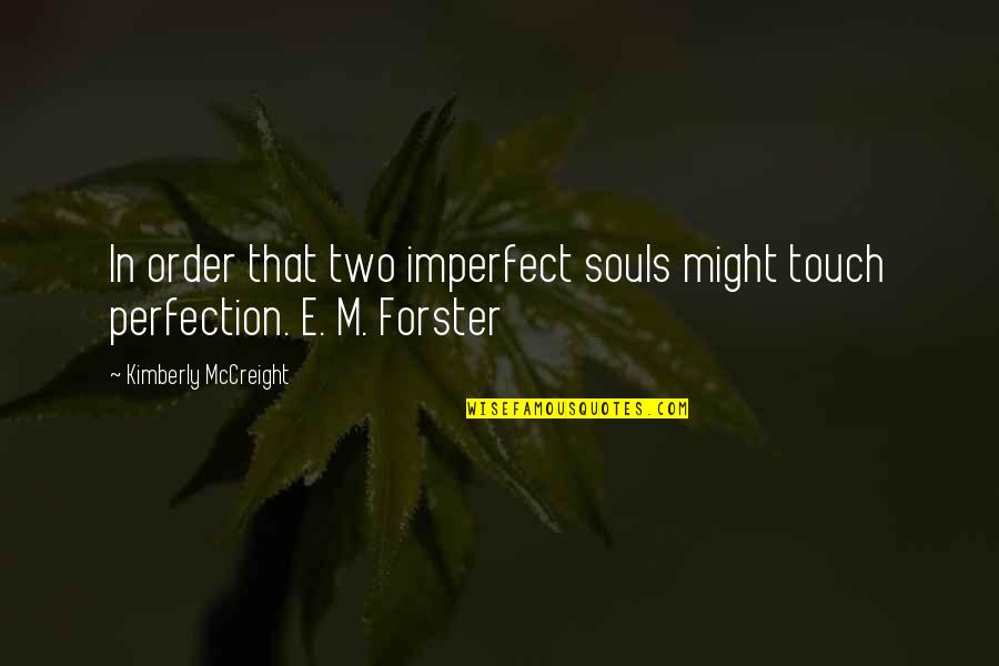Gragnani Ag Quotes By Kimberly McCreight: In order that two imperfect souls might touch