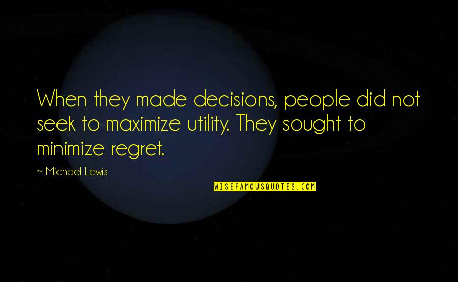 Gragthe Quotes By Michael Lewis: When they made decisions, people did not seek