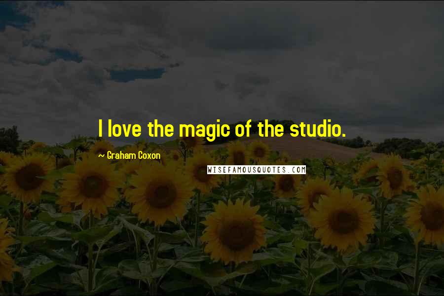 Graham Coxon quotes: I love the magic of the studio.