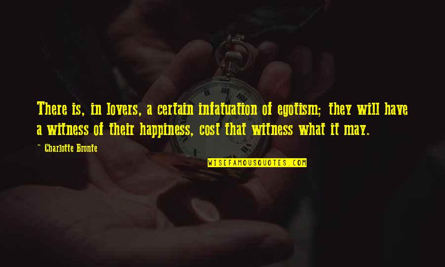 Graham Harman Quotes By Charlotte Bronte: There is, in lovers, a certain infatuation of