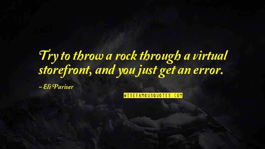 Graia Construction Quotes By Eli Pariser: Try to throw a rock through a virtual