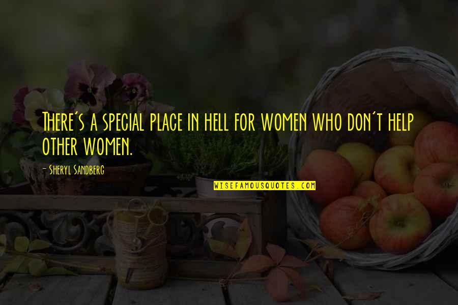 Grain Bin Quotes By Sheryl Sandberg: There's a special place in hell for women Grain Bin Quotes By Sheryl Sandberg: There's a special place in hell for women