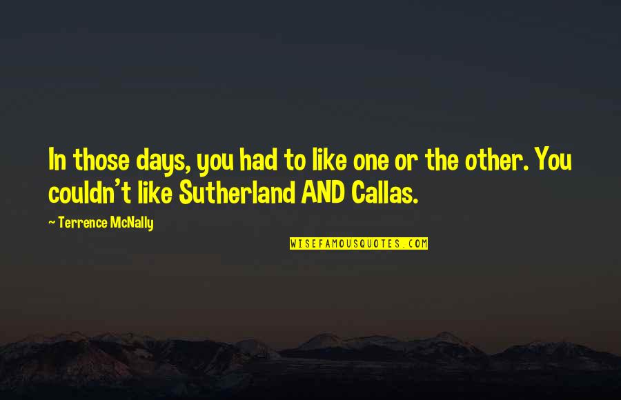 Grain Bin Quotes By Terrence McNally: In those days, you had to like one Grain Bin Quotes By Terrence McNally: In those days, you had to like one