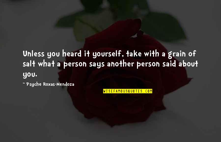 Grain Of Salt Quotes By Psyche Roxas-Mendoza: Unless you heard it yourself, take with a