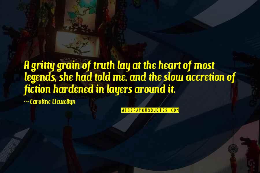 Grain Quotes By Caroline Llewellyn: A gritty grain of truth lay at the