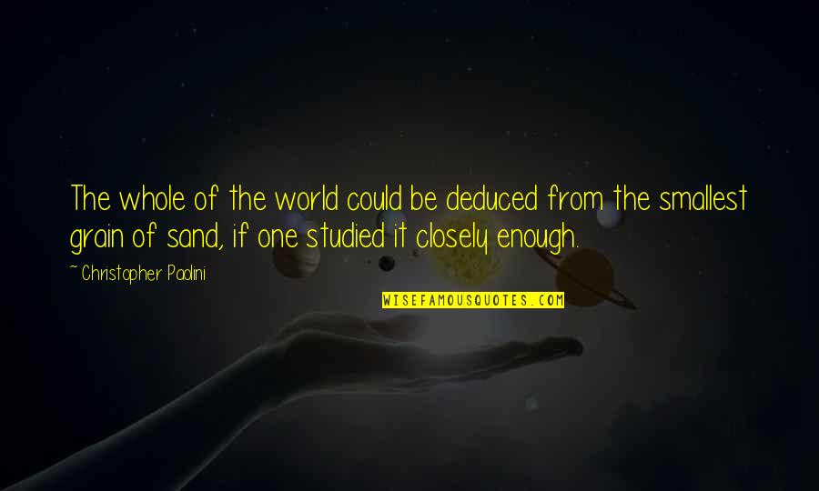 Grain Quotes By Christopher Paolini: The whole of the world could be deduced