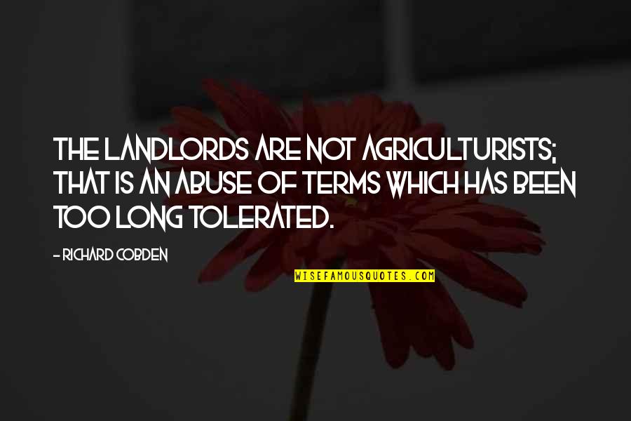 Graindorge Fromage Quotes By Richard Cobden: The landlords are not agriculturists; that is an