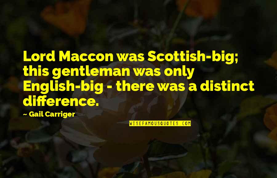Grained Background Quotes By Gail Carriger: Lord Maccon was Scottish-big; this gentleman was only