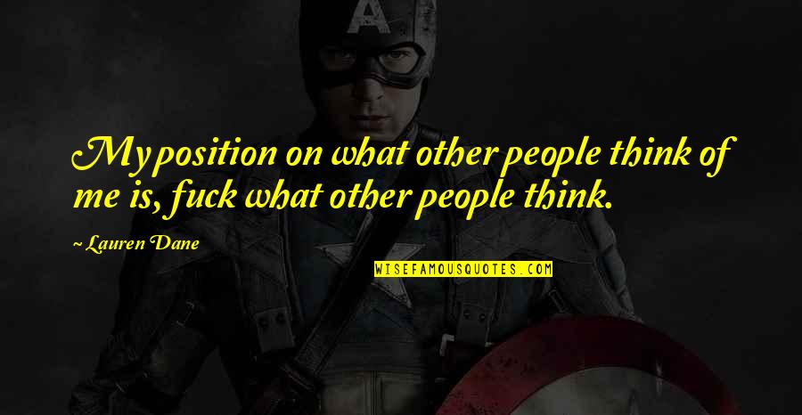 Grainne Keenan Quotes By Lauren Dane: My position on what other people think of