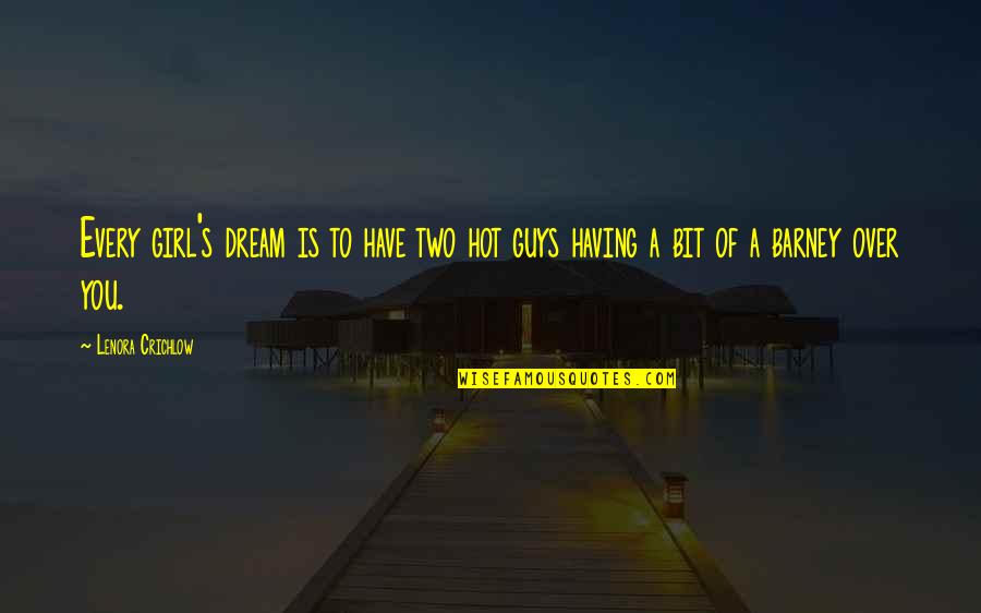 Gramacho Residences Quotes By Lenora Crichlow: Every girl's dream is to have two hot