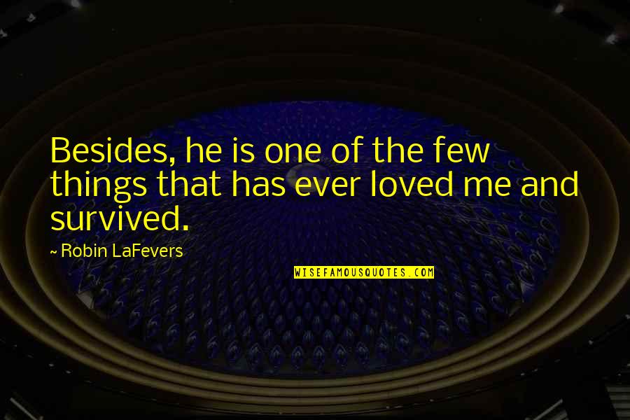 Gramatical Quotes By Robin LaFevers: Besides, he is one of the few things