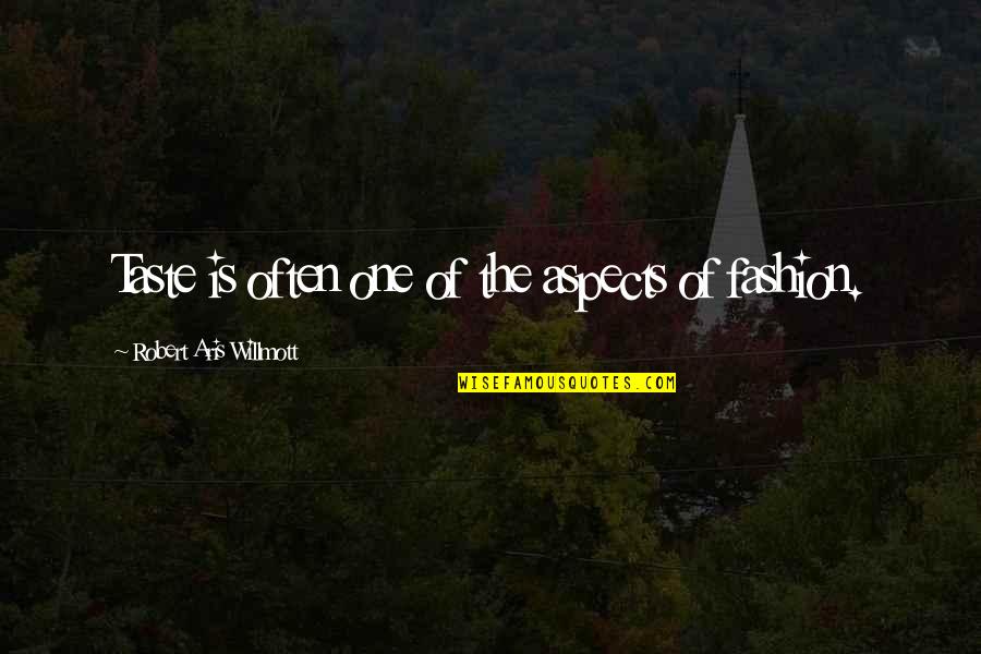 Gramatika Hrvatskog Quotes By Robert Aris Willmott: Taste is often one of the aspects of