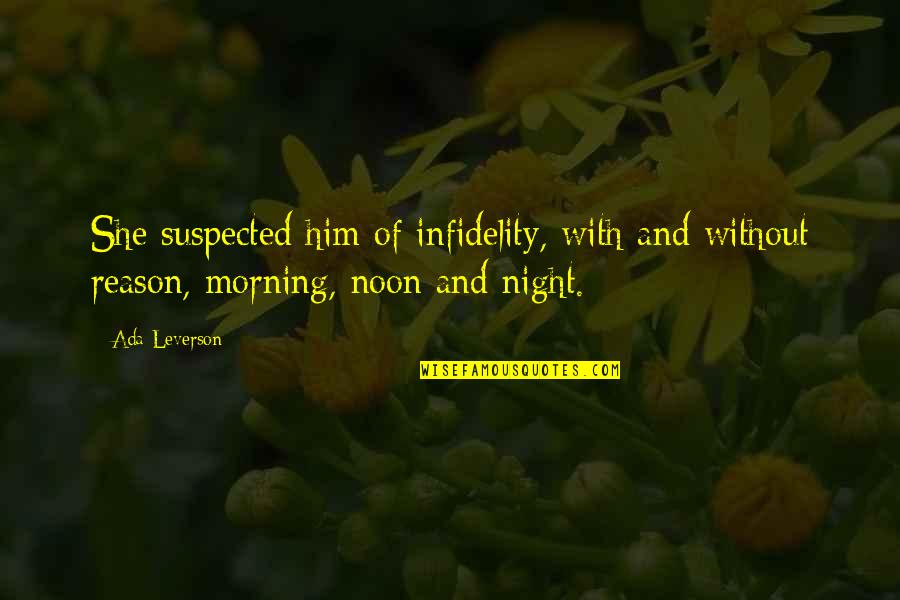 Gramegna Spader Quotes By Ada Leverson: She suspected him of infidelity, with and without