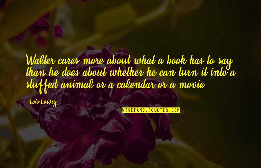 Gramkow Carnevale Quotes By Lois Lowry: Walter cares more about what a book has