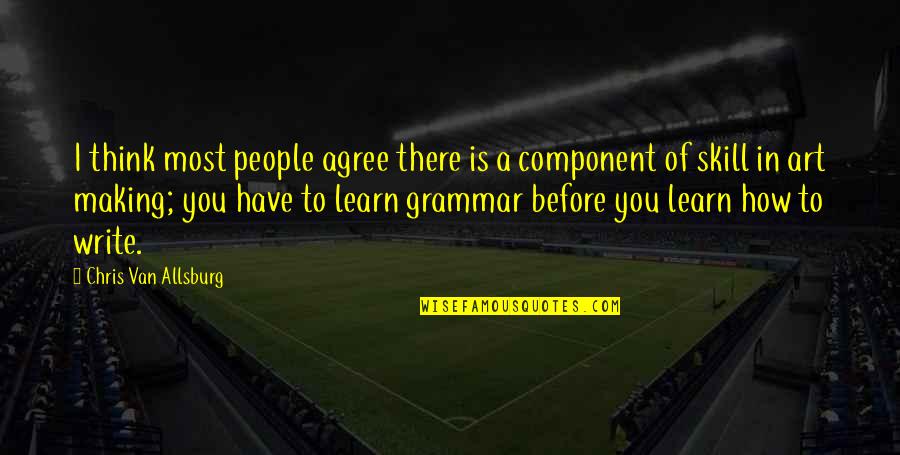 Grammar For A Quotes By Chris Van Allsburg: I think most people agree there is a Grammar For A Quotes By Chris Van Allsburg: I think most people agree there is a