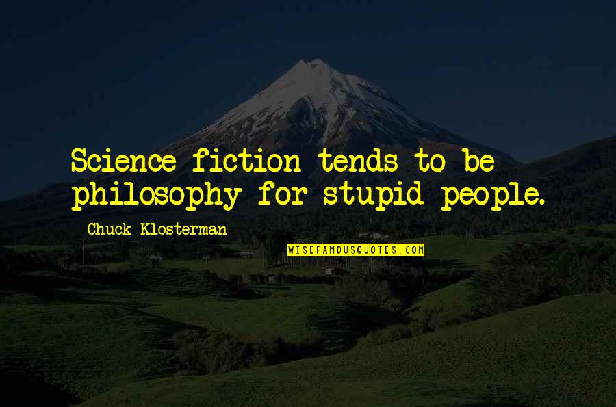 Grammar Girl Commas Quotes By Chuck Klosterman: Science fiction tends to be philosophy for stupid