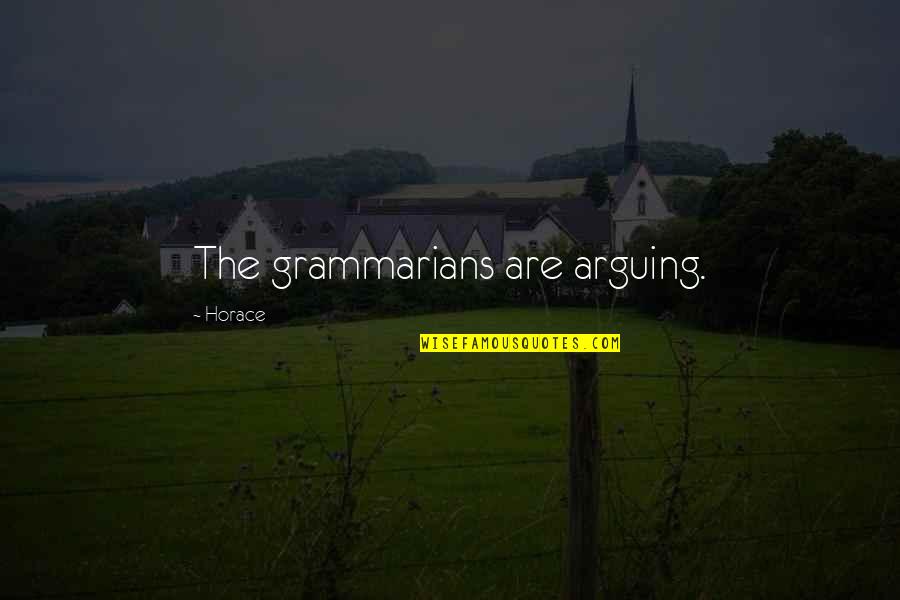 Grammarians Quotes By Horace: The grammarians are arguing. Grammarians Quotes By Horace: The grammarians are arguing.