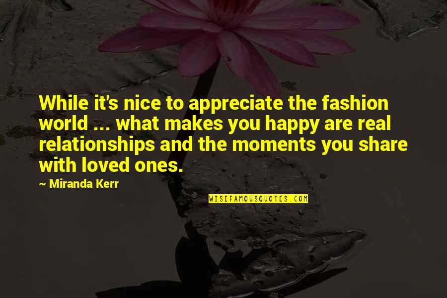 Grammarsensepractice Quotes By Miranda Kerr: While it's nice to appreciate the fashion world