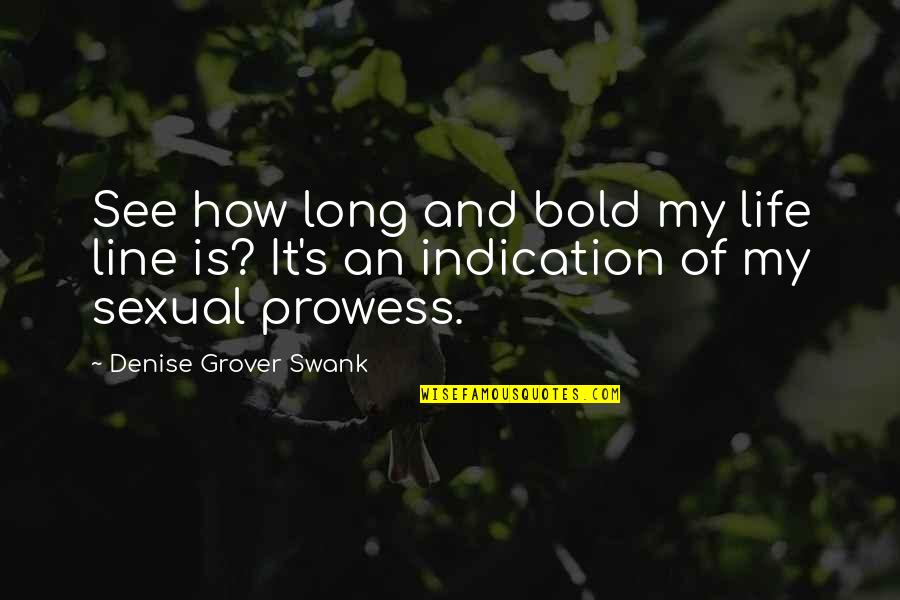 Grammatical Structure Of Quotes By Denise Grover Swank: See how long and bold my life line
