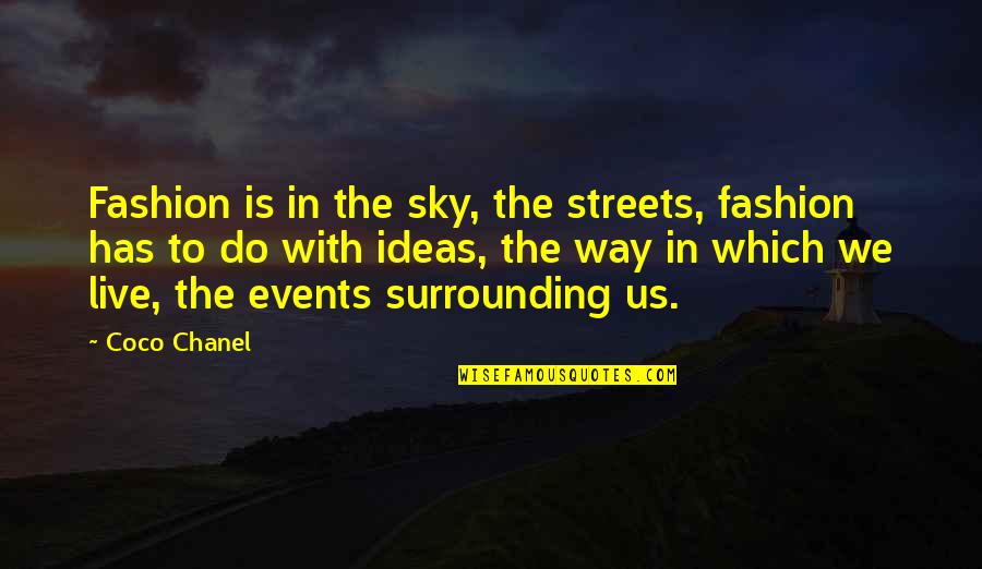 Grammatics Quotes By Coco Chanel: Fashion is in the sky, the streets, fashion