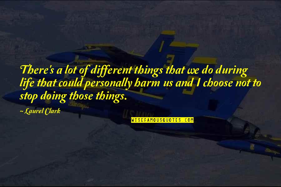 Gramont Shoulder Quotes By Laurel Clark: There's a lot of different things that we