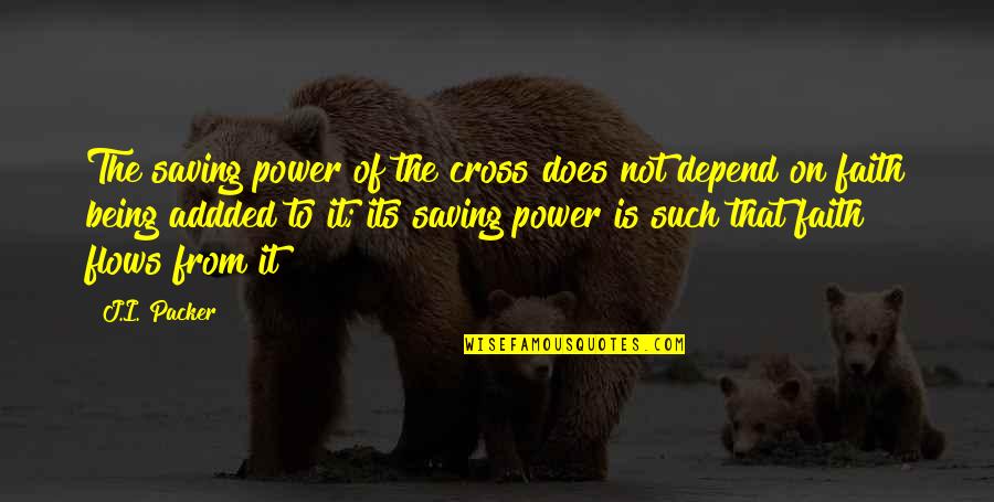 Gramophone Quotes By J.I. Packer: The saving power of the cross does not