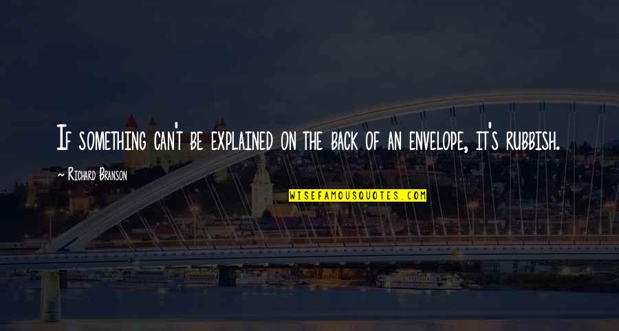Granaderos Regimiento Quotes By Richard Branson: If something can't be explained on the back