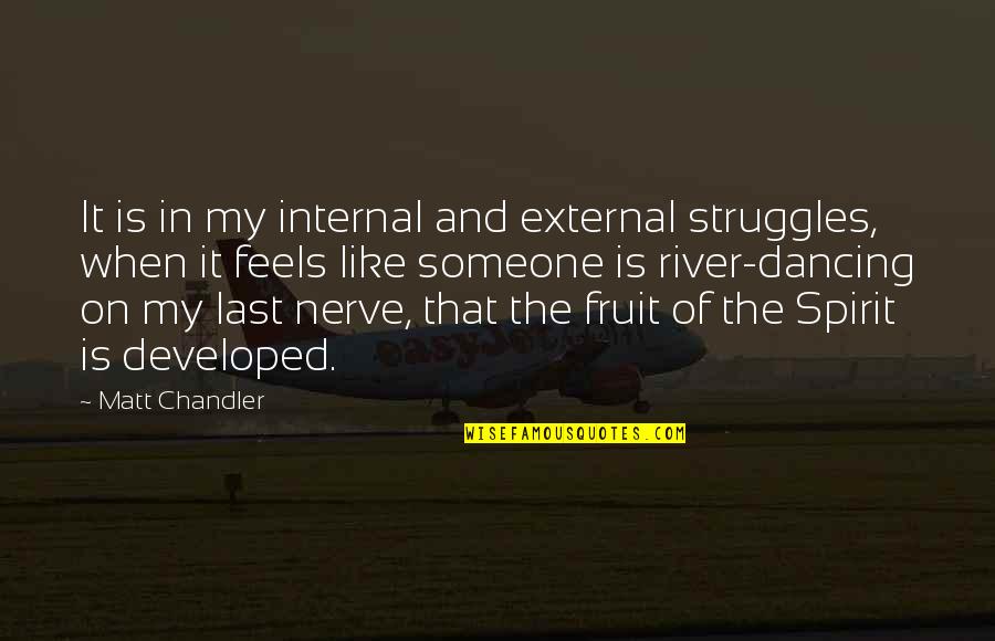 Granadyr Quotes By Matt Chandler: It is in my internal and external struggles, Granadyr Quotes By Matt Chandler: It is in my internal and external struggles,