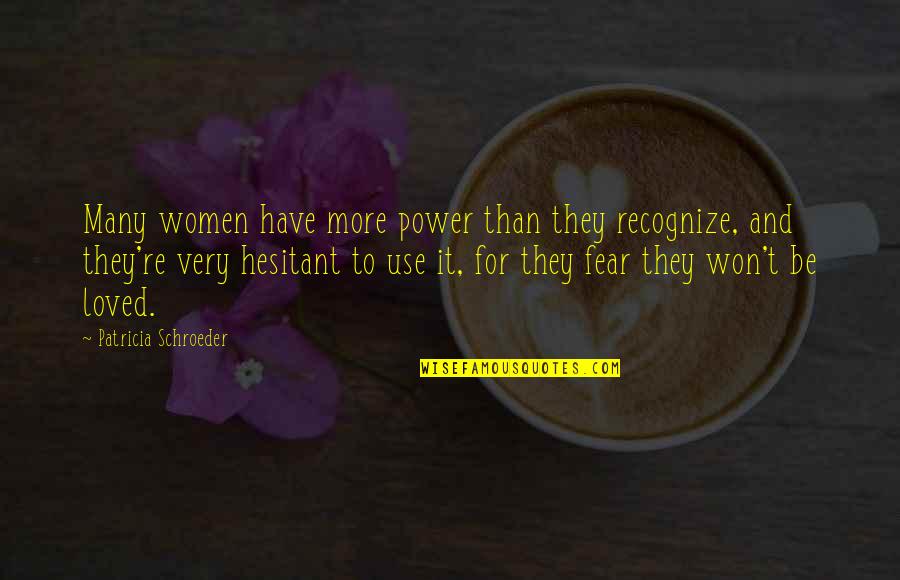Grand And Toy Quotes By Patricia Schroeder: Many women have more power than they recognize,