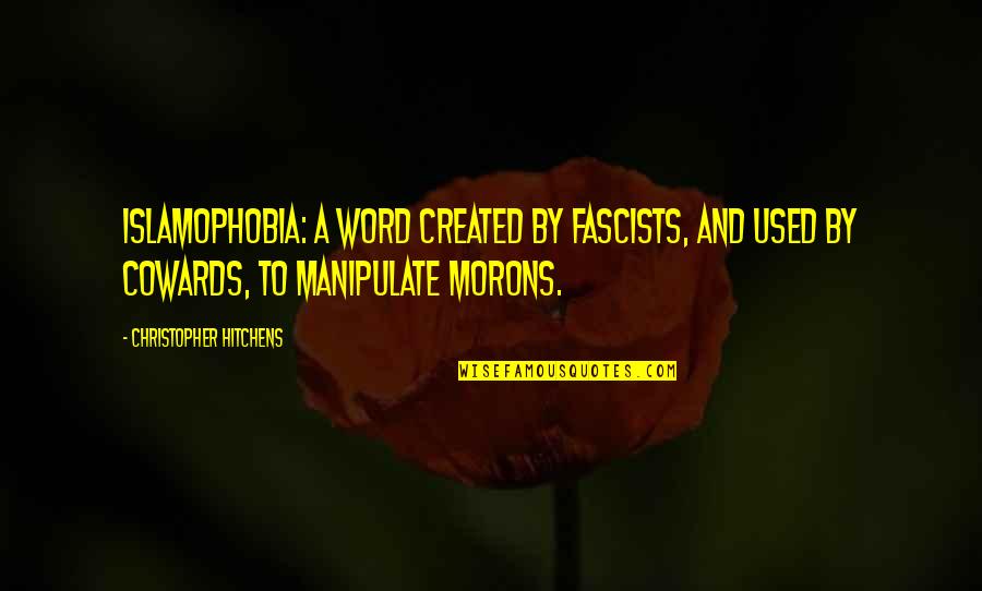Grand Chase Uno Quotes By Christopher Hitchens: Islamophobia: a word created by fascists, and used
