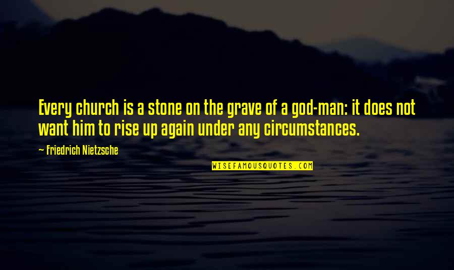 Grand Chase Uno Quotes By Friedrich Nietzsche: Every church is a stone on the grave