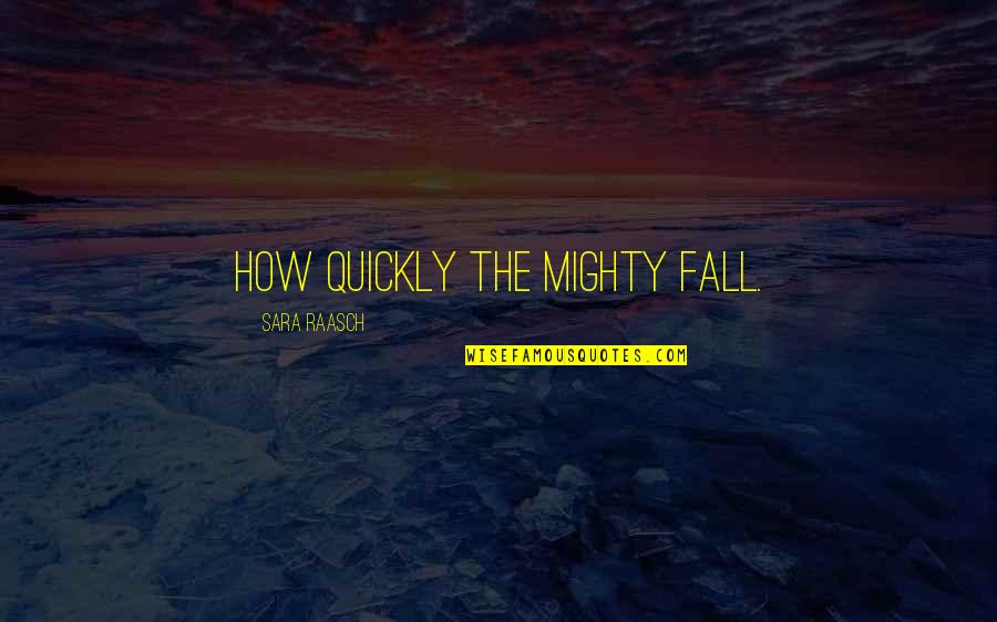 Grand Theft Auto 5 Police Quotes By Sara Raasch: How quickly the mighty fall.